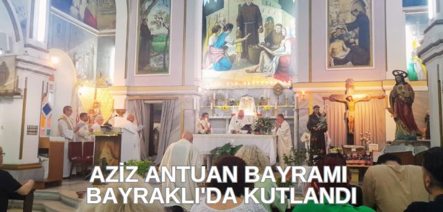 Aziz Antuan Bayramı Kutlandı