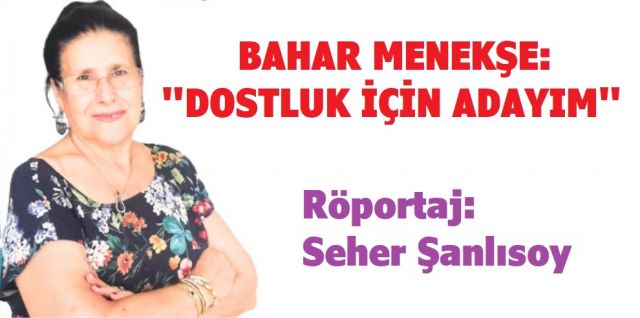 Bahar Menekşe Başkanlığa Talip